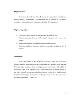 5
Objetivo General.
Conceder al discípulo del Señor Jesucristo el entrenamiento esencial para
testificar bíblica y efe