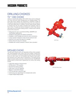 MISSION PRODUCTS
Drilling Equipment
08
DRILLING CHOKES
T3™ HXE CHOKE
Using its modular body design, the T3 HXE choke can be c