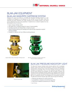 Drilling Equipment
07
Original 5000 psi Blak-JAK Washpipe Cartridge System
BLAK-JAK PRESSURE INDICATOR* LIGHT
The Blak-JAK Pr
