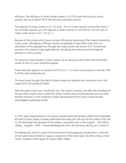 efficiency. The efficiency of rotary clinker coolers is: 55-75 % with the dry prod uction
process, and up to about 78 % with