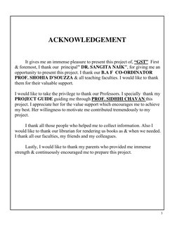 3
ACKNOWLEDGEMENT
It gives me an immense pleasure to present this project of, “GST” First
& foremost, I