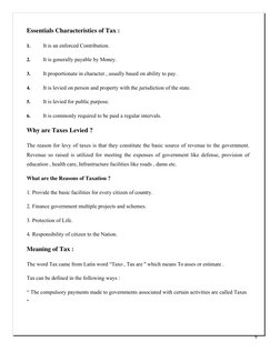 9
Essentials Characteristics of Tax :
1.
It is an enforced Contribution.
2.
It is generally payable by Money.
3