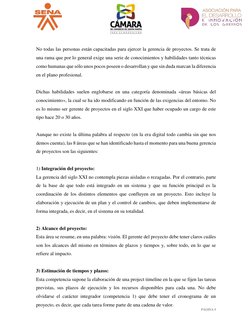 PÁGINA 9
No todas las personas están capacitadas para ejercer la gerencia de proyectos. Se trata de
una rama que por lo