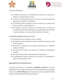 PÁGINA 7
Un proyecto puede generar:
Un producto, que puede ser un componente de otro elemento, una mejora de un
eleme
