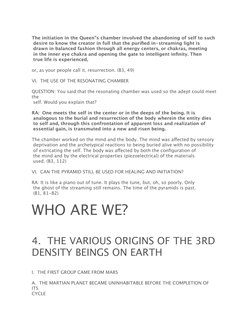 The initiation in the Queen"s chamber involved the abandoning of self to such
desire to know the creator in full that the p
