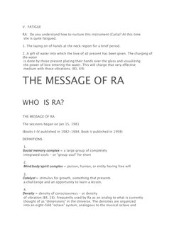 V. FATIGUE
RA: Do you understand how to nurture this instrument (Carla)? At this time
she is quite fatigued.
1. The layin