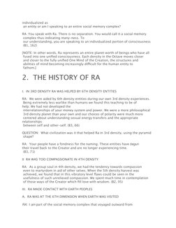 individualized as
an entity or am I speaking to an entire social memory complex?
RA: You speak with Ra. There is no separat