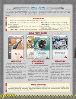 BUILD CARDS
CORE
WEAPON – SHRED
3
HEAVY
MACHINE GUN
2
1
2
1
1
TIRES
=
WEAPONS
Weapons are the primary means
of dealing dama