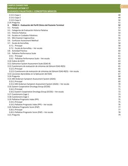 CAMPUS CHANGE PAIN
MÓDULO LATAM 17
CUIDADOS PALIATIVOS I: CONCEPTOS BÁSICOS
2
2.13.1. Capa 1
48
2.13.2. Capa 2
49
2.