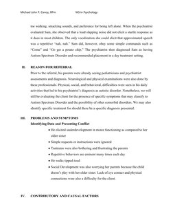 Michael John P. Canoy, RPm
MS in Psychology
toe walking, smacking sounds, and preference for being left alone. When the psych