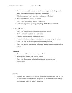 Michael John P. Canoy, RPm
MS in Psychology
There is also marked dominance especially in insisting doing the things that he