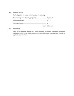 VII.
GRADING SYSTEM
The final grade in the course will be based on the following:
Required assignment (breeding programs) ………