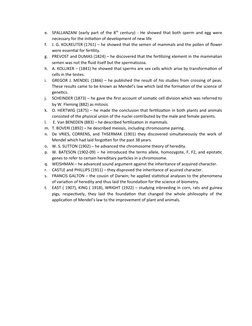 e.
SPALLANZANI (early part of the 8th century) - He showed that both sperm and egg were
necessary for the initiation of devel
