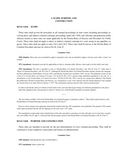 I. SCOPE, PURPOSE, AND
CONSTRUCTION
RULE 3.010. SCOPE
These rules shall govern the procedure in all criminal proceedi