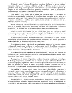 El trabajar juntos, “estimula el crecimiento emocional, intelectual y personal mediante
experiencias directas con