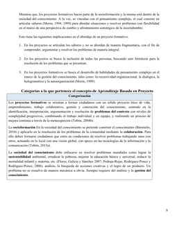 Mientras que, los proyectos formativos hacen parte de la socioformación y la misma está dentro de la
sociedad del conocimient