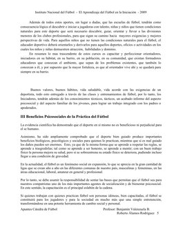 Instituto Nacional del Fútbol - El Aprendizaje del Fútbol en la Iniciación - 2009
Además de todos estos aportes, sin