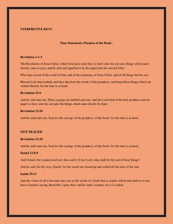NTERPRETIVE KEYS
Time Statements (Purpose of the Book)-
Revelation 1:1-3
The Revelation of Jesus Christ, which Go