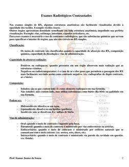 Exames Radiológicos Contrastados
Nos exames simples de RX, algumas estruturas anatômicas são facilmente visualizad