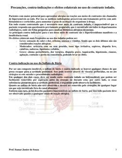 Precauções, contra-indicações e efeitos colaterais no uso de contraste iodado.
Pacientes com maior potencial para apre