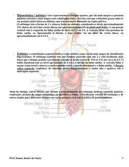 - Hipoestênico / astênico: estes representam os biotipos opostos, que são mais magros e possuem
pulmões estreitos e