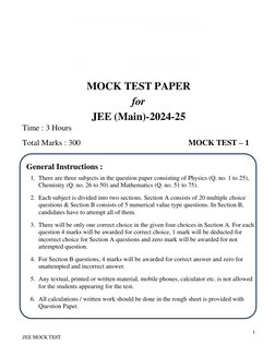 1
JEE MOCK TEST
MOCK TEST PAPER
for
JEE (Main)-2024-25
Time : 3 Hours
Total Marks : 300
MOCK