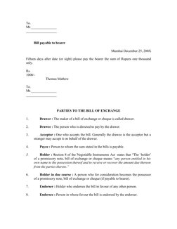 To.
Mr._______________
__________________
Bill payable to bearer
Mumbai December 25, 200X
Fifteen days after date (or