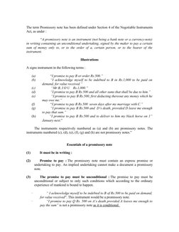 The term Promissory note has been defined under Section 4 of the Negotiable Instruments
Act, as under :