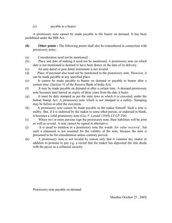 (c) payable to a bearer
A promissory note cannot be made payable to the bearer on demand. It has been
pr