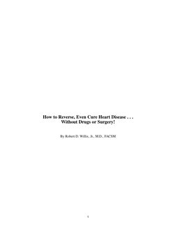 How to Reverse, Even Cure Heart Disease . . .
Without Drugs or Surgery!
By Robert D. Willix, Jr., M.D., FACSM
1