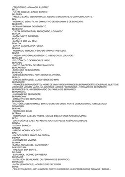 - "TEUTÔNICO. AFAMADO, ILUSTRE."
BELO
- "LATIM (BELLUS). LINDO, BONITO."
BELTRÃO
- "ANGLO-SAXÃO (BEORHTHRAM). NEGRO E BRILHAN