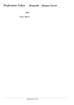 Domande Human Factor
Professione Volare
Data:
Nome Allievo:
Pagina domande 1 di 85
