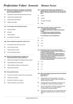 Domande
Human Factor
Professione Volare
268)
Without visual reference, what illusion could the pilot
get, when he is stoppi