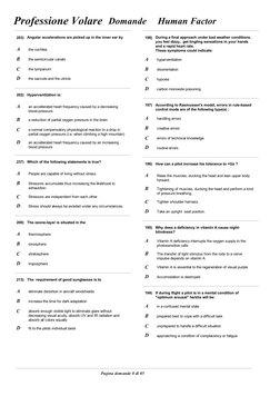 Domande
Human Factor
Professione Volare
203)
Angular accelerations are picked up in the inner ear by
A
the cochlea
B
the sem