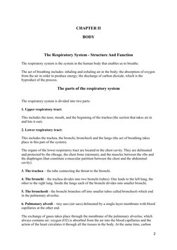 CHAPTER II
BODY
The Respiratory System - Structure And Function
The respiratory system is the system in the human body that e