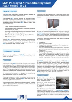 SKM Packaged Airconditioning Units
PACF Series - R-22
3
Condenser Coil
Condenser Fan Motor
Condensers
Condenser coils are ma