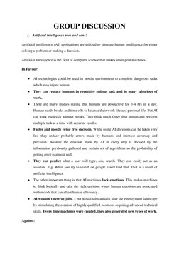 GROUP DISCUSSION
1. Artificial intelligence pros and cons?
Artificial intelligence (AI) applications are utilized to simula