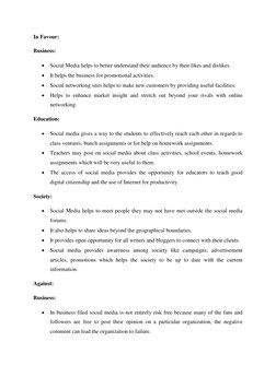 In Favour:
Business:
Social Media helps to better understand their audience by their likes and dislikes.
It helps the