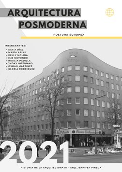 ARQUITECTURA
POSMODERNA
HISTORIA DE LA ARQUITECTURA III - ARQ. JENNIFER PINEDA
2021
INTENGRANTES:
KATIA DÍAZ
MARÍA ARI