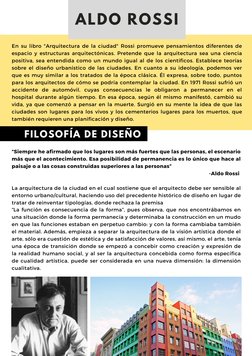 En su libro "Arquitectura de la ciudad" Rossi promueve pensamientos diferentes de
espacio y estructuras arquitectónicas. Pret