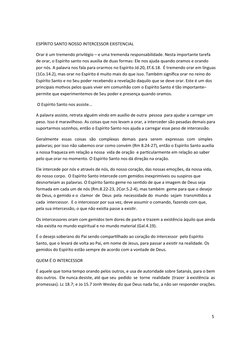 ESPÍRITO SANTO NOSSO INTERCESSOR EXISTENCIAL
Orar é um tremendo privilégio – e uma tremenda responsabilidade. Nesta important