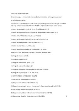 AS VESTES DO INTERCESSOR:
Entendemos que o ministério de intercessão é um ministério de linhagem sacerdotal
(I Sm12.23, Hb.7