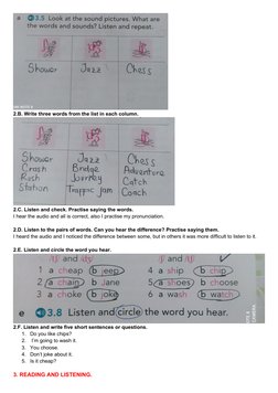 2.B. Write three words from the list in each column.
2.C. Listen and check. Practise saying the words.
I hear the audio and a