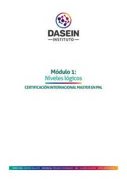 Módulo 1:
Niveles lógicos
CERTIFICACIÓN INTERNACIONAL MASTER EN PNL
DIRECCIÓN: GERMÁN BALANTE - DOCENCIA: VIRGINIA ROSENBAUM