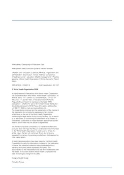 WHO Library Cataloguing-in-Publication Data
WHO patient safety curriculum guide for medical schools.
1.Patient care - educati