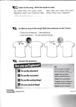 Listen to the song. Write the words in order.
fun. / Here / they i The / come. I ond I
Adventure / ond / Lucy / lxpl.ore ;';!