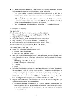 6
•
E/S por Acceso Directo a Memoria (DMA): permite la transferencia de datos entre un
periférico y la memoria sin la