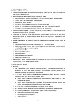 9
1.1. PERIFERICOS DE ENTRADA
•
Teclado: clasifican según la disposición de teclas, el mayoritario es QWERTY, pueden s