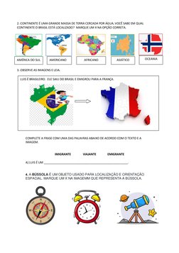 LUIS É BRASILEIRO. ELE SAIU DO BRASIL E EMIGROU PARA A FRANÇA.
2. CONTINENTE É UMA GRANDE MASSA DE TERRA CERCADA POR ÁGUA.
