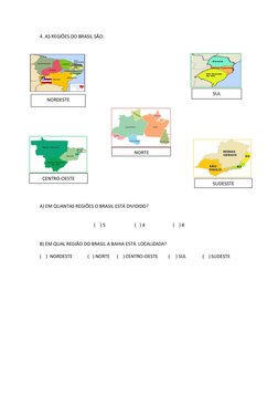 4. AS REGIÕES DO BRASIL SÃO:
A) EM QUANTAS REGIÕES O BRASIL ESTÁ DIVIDIDO?
( ) 5